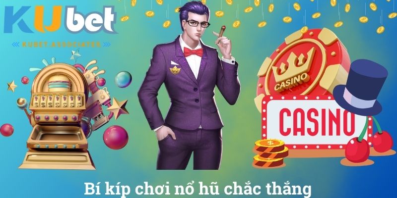Bí kíp chơi nổ hũ chắc thắng