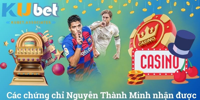 CEO Kubet - Tìm Hiểu Về Lãnh Đạo Tài Ba Nguyễn Thành Minh 3 Các chứng chỉ Nguyễn Thành Minh nhận được