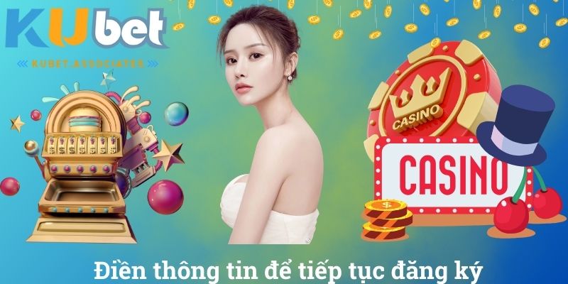 Đại Lý Kubet - Cơ Hội Kinh Doanh Hấp Dẫn Với Thương Hiệu 6 Điền thông tin để tiếp tục đăng ký