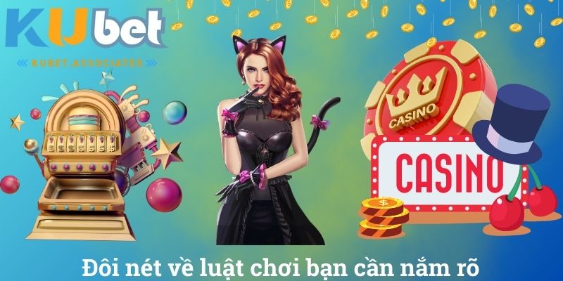 Đôi nét về luật chơi bạn cần nắm rõ