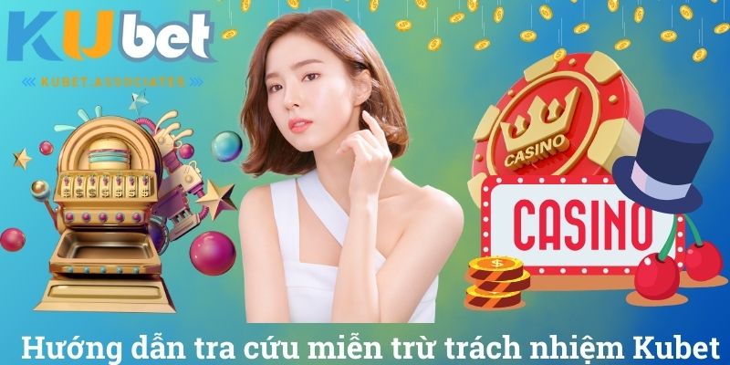 Miễn Trừ Trách Nhiệm Kubet Và Những Điều Bạn Cần Phải Biết 5 Hướng dẫn tra cứu miễn trừ trách nhiệm Kubet