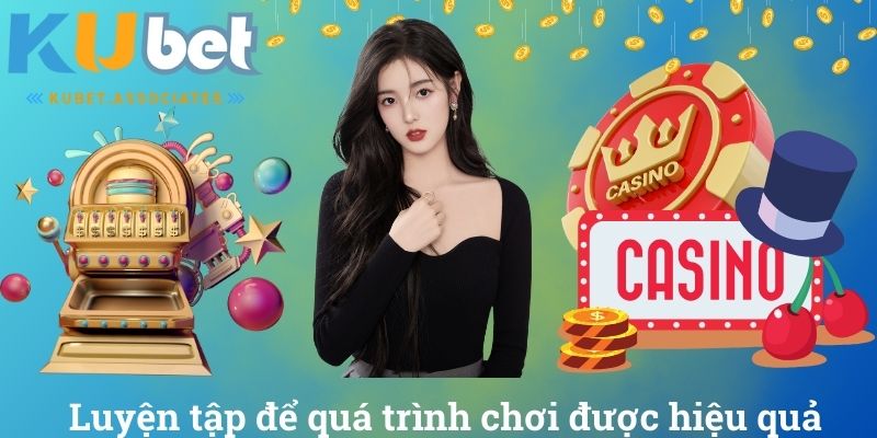 Luyện tập để quá trình chơi được hiệu quả