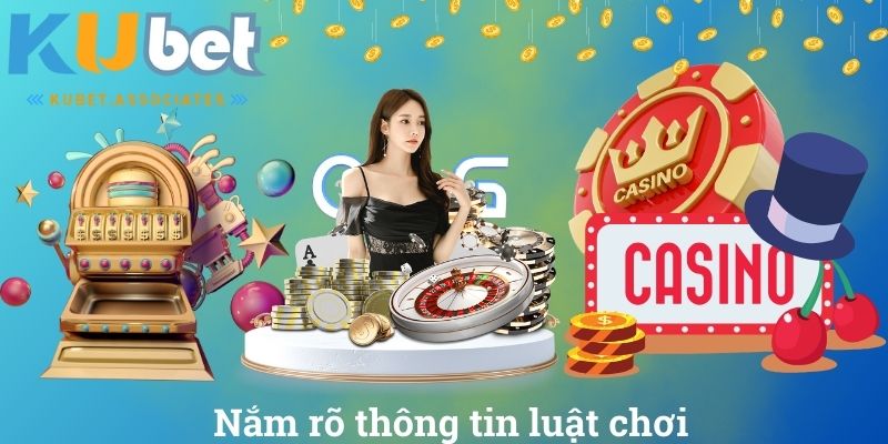 Nắm rõ thông tin luật chơi