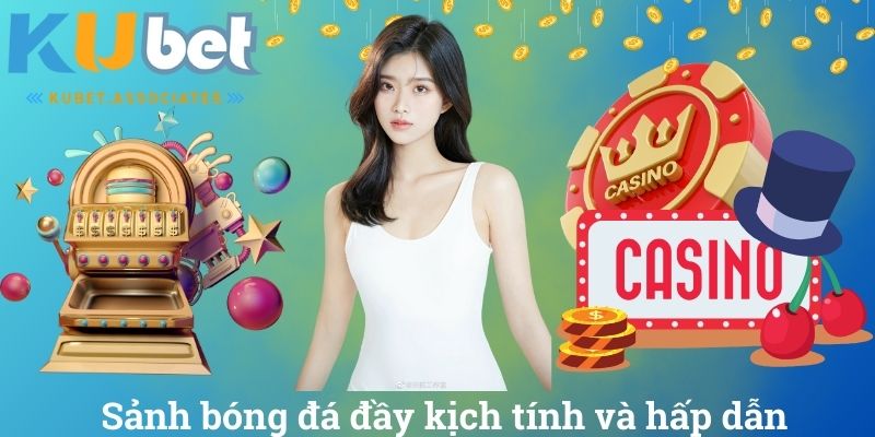 Sảnh bóng đá đầy kịch tính và hấp dẫn