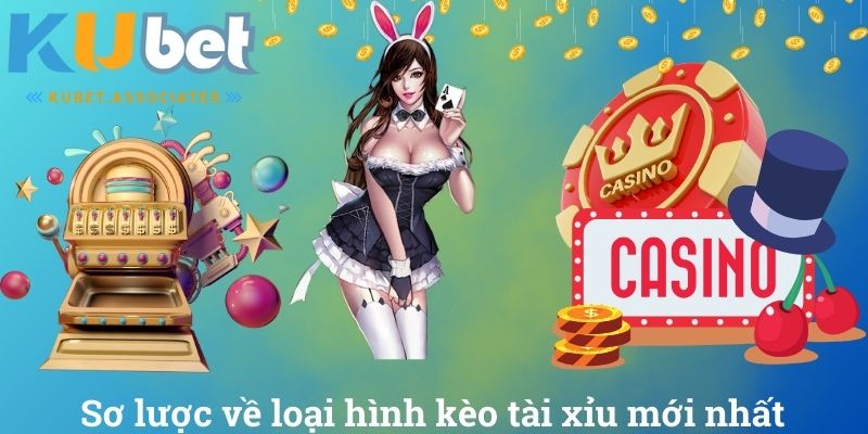 Sơ lược về loại hình kèo tài xỉu mới nhất