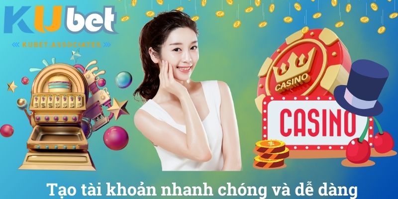 Tạo tài khoản nhanh chóng và dễ dàng