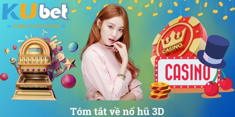 Tóm tắt về nổ hũ 3D