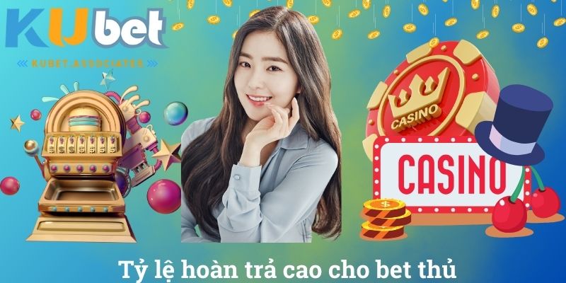 Tỷ lệ hoàn trả cao cho bet thủ