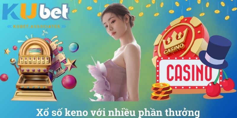 Xổ số keno với nhiều phần thưởng